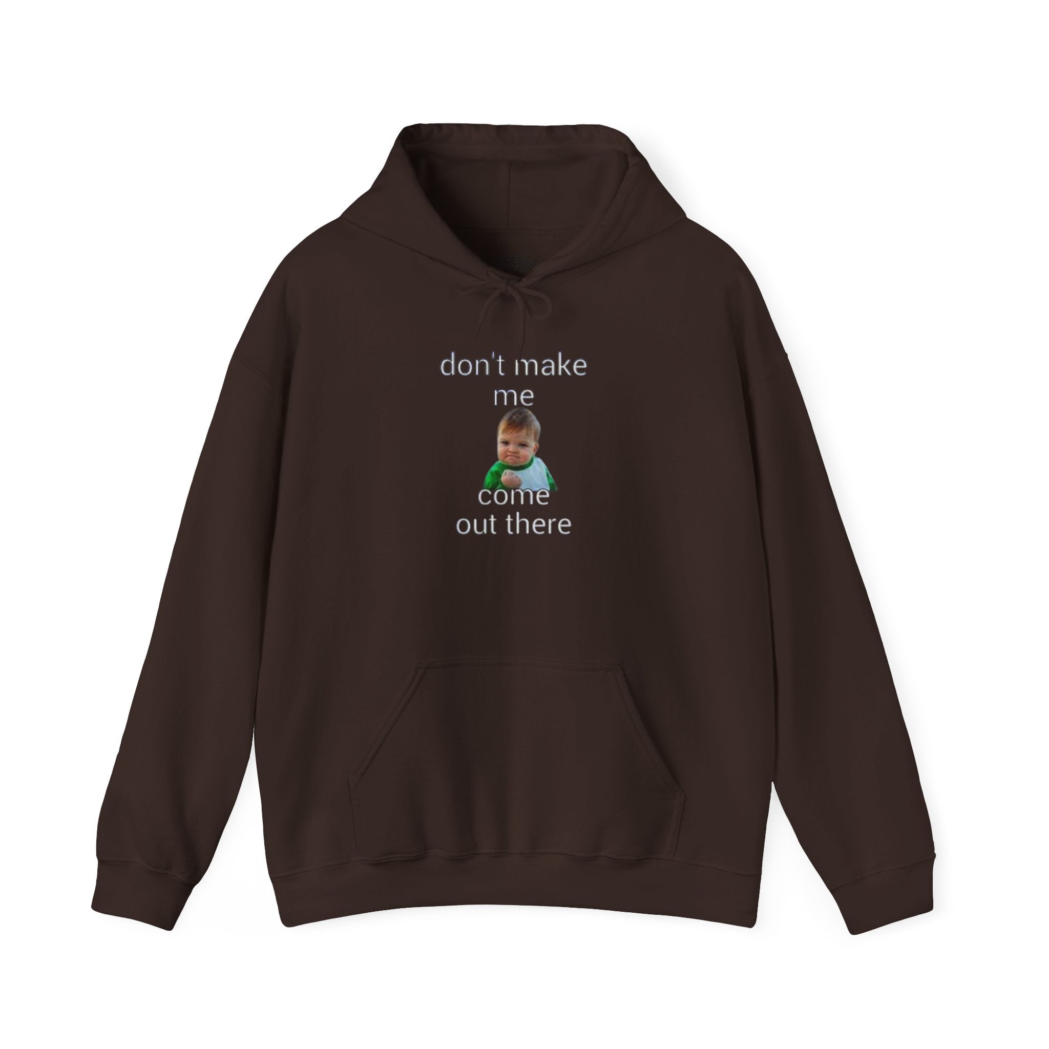 Don’t Make Me Come Out There Hoodie — Funny Baby Meme Pullover